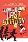 Charlie Thorne and the Last Equation - Stuart Gibbs - 9781534424777