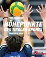 Höhepunkte des Tiroler Sports - Jahrbuch 2024 - Fred Steinacher - 9783709982587
