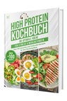 High Protein Kochbuch: Die optimale Fitnessküche ohne Eiweißpulver | Über 100 gesunde und kraftvolle Rezepte für den Muskelaufbau - Rene Seidel - 9783982644394