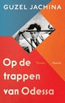 Op de trappen van Odessa - Guzel Jachina - 9789025319694