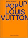Fashion Unfolded: Pop-Up Louis Vuitton - Fashionary Team - 9789881655080