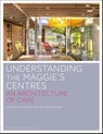 Understanding the Maggie’s Centres - Dr Daria (Oxford Brookes University Ricchi ; Dr Andrea (Oxford Brookes University Placidi ; Professor David (University of Surrey Uzzell - 9781350234925