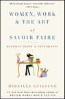Women, Work & the Art of Savoir Faire - Mireille Guiliano - 9781416589204