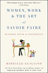 Women, Work & the Art of Savoir Faire - Mireille Guiliano - 9781416592495