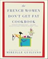 The French Women Don't Get Fat Cookbook - Mireille Guiliano - 9781439199336