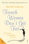 French Women Don't Get Fat - Mireille Guiliano - 9781448182947