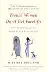 French Women Don't Get Facelifts - Mireille Guiliano - 9781455524105