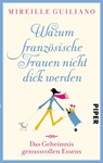 Warum französische Frauen nicht dick werden - Mireille Guiliano - 9783492304658