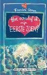 Hoe overleef ik mijn eerste zoen? - Francine Oomen - 9789021482316
