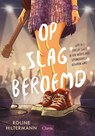 Op slag beroemd - Roline Hiltermann - 9789044862379