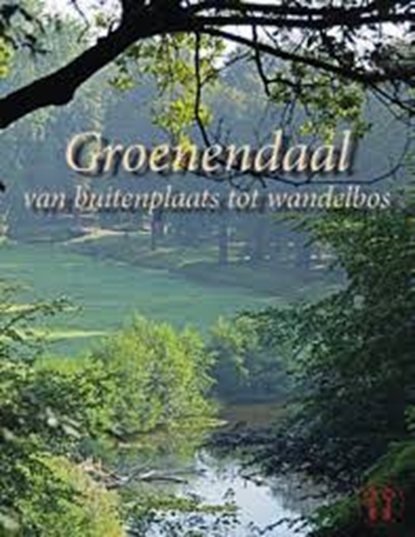 Groenendaal, Bakker, Michel&, e.a.& Historische Vereniging Heemstede-Bennebroek - Gebonden - 9789070712006
