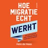 Hoe migratie echt werkt - Hein de Haas - 9789000394524