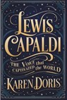 Lewis Capaldi: The Voice That Captivated the World - Karen Doris - 9798346459323