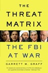 The Threat Matrix - Garrett M. Graff - 9780316068604