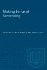 Making Sense of Sentencing - David P. Cole ; Julian Roberts - 9780802076441