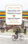 Opvoeden met Stephen Coveys 7 eigenschappen - Carla Luycx - 9789047006367