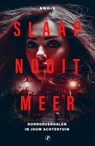 Slaap nooit meer - Angie . - 9789089757371