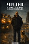 Meijer, De Scamele en de moord op de vrouw zonder verleden - Joël Knobbe - 9789465383866