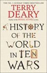 A History of The World in Ten Wars - Terry Deary - 9780857509383