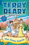 Roman Tales: The Goose Guards - Terry Deary - 9781472942005