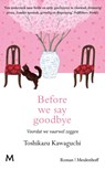 Before we say goodbye - Toshikazu Kawaguchi - 9789029099882