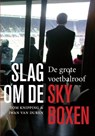 Slag om de skyboxen - Tom Knipping ; Iwan van Duren - 9789067970433