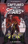 Captured Among the Stars - C. M. Lockhart - 9781952978197