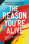 The reason you’re alive. - Matthew Quick - 9789047709367