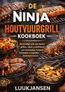 DE NINJA HOUTVUURGRILL KOOKBOEK - Luuk JANSEN - 9789403888217