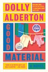 Good Material: A Read with Jenna Pick: A novel - Dolly Alderton - 9780593942895