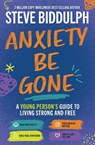 Anxiety Be Gone - Steve Biddulph - 9781761829543