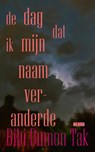 De dag dat ik mijn naam veranderde - Bibi Dumon Tak - 9789044542714