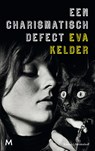 Een charismatisch defect - Eva Kelder - 9789059903807
