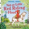 Not-So-Little Red Riding Hood - Michael Rosen - 9780008509972
