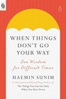 When Things Don't Go Your Way - Haemin Sunim - 9780593513095