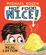 Hot Food: Nice!: (A Silly Read-Aloud about Family, Food, and One Very Hot Potato - For Kids Ages 3-7) - Michael Rosen - 9781536250060