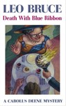 Death with Blue Ribbon - Leo Bruce - 9781613732854