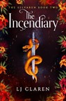 The Incendiary - LJ Claren - 9781836188094