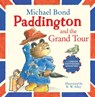 Paddington and the Grand Tour - Michael Bond - 9780007368693