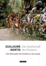 Die Gesellschaft des Pelotons - Guillaume Martin - 9783957260697