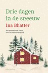 Drie dagen in de sneeuw - Ina Bhatter - 9789026374203