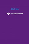 Mijn receptenboek - Chef Kok - 9789402192049