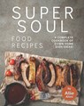 Super Soul Food Recipes: A Complete Cookbook of Down Home Dish Ideas! - Allie Allen - 9798588308984