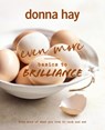 Even More Basics to Brilliance: The follow up to the classic bestseller from Australian's favourite cookbook author full of inspiring delicious new recipes - Donna Hay - 9781460764602