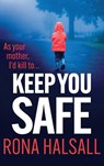 Keep You Safe - Rona Halsall - 9781806589302