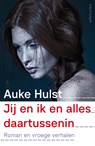 Jij en ik en alles daartussenin - Auke Hulst - 9789026336713