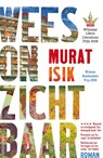 Wees onzichtbaar - Murat Isik - 9789026346545