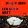 Een goed nest - Philip Huff - 9789044662450
