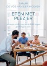 Eten met plezier - Tamar De Vos-van der Hoeven - 9789465334097