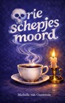 Drie schepjes moord - Michelle Van Oosterom - 9789465386898